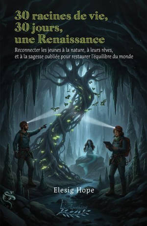 30 racines de vie, 30 jours, une renaissance