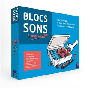 Blocs sons à manipuler : pour développer la conscience phonologique, la lecture et l'orthographe