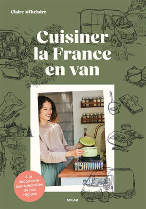 Cuisiner la France en van : food trip dans nos régions