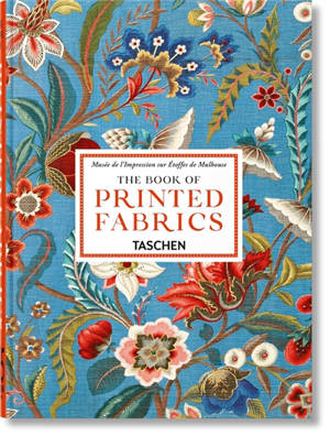 The book of printed fabrics : from the 16th century until today. Eine Geschichte des Stoffdrucks vom 16. Jahrhundert bis heute. Une histoire des tissus imprimés du XVIe siècle à nos jours