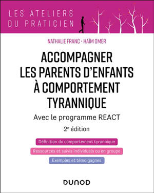 Accompagner les parents d'enfants tyranniques : programme en 13 séances