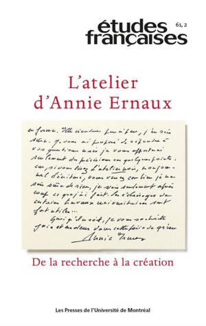L'atelier d'Annie Ernaux : de la recherche à la création vol. 61 no. 2, 2025