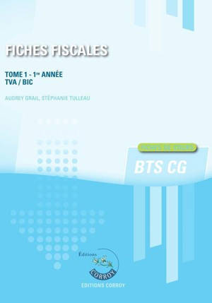 Fiches fiscales. Vol. 1. BTS CG 1re année : TVA, BIC : fiches de cours