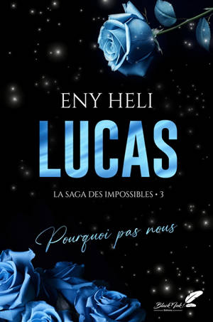 La saga des impossibles. Vol. 3. Lucas : pourquoi pas nous