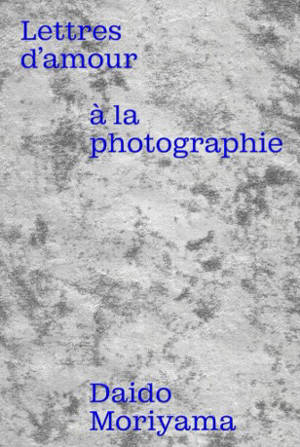 Lettres d'amour à la photographie