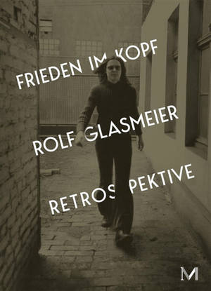 Rolf Glasmeier : with peace in mind : exhibition, Gelsenkirchen, Kunstmuseum, 2026