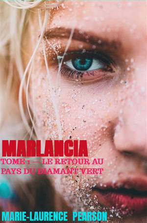 Marlancia : Tome 1 Le Retour au Pays du Diamant Vert