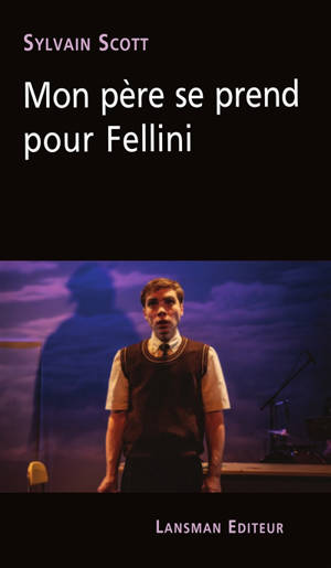 Mon père se prend pour Fellini