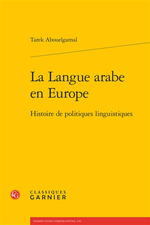 La langue arabe en Europe : histoire de politiques linguistiques