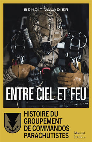 Entre ciel et feu : histoire du Groupement de commandos parachutistes