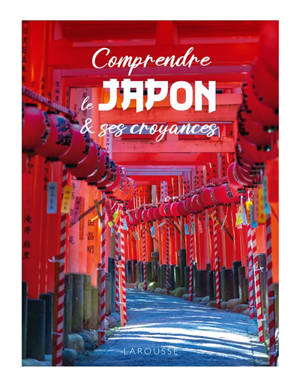 Comprendre le Japon & ses croyances