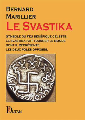 Le Svastika : Symbole du feu bénéfique céleste, le svastika fait tourner le monde…