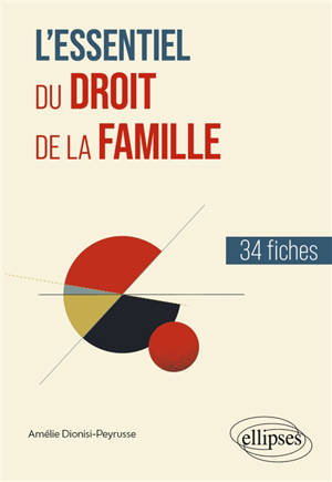 L'essentiel du droit de la famille : 34 fiches