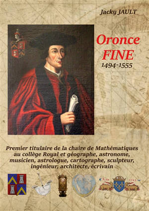 Oronce fine : 1494-1555 : Un savant oublié de la Renaissance