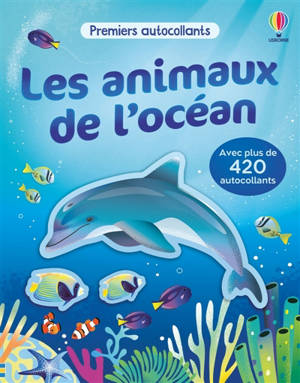Les animaux de l'océan : Premiers autocollants (volume combiné) : dès 3 ans