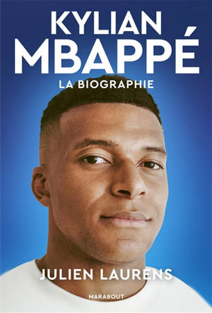 Kylian Mbappé : la biographie