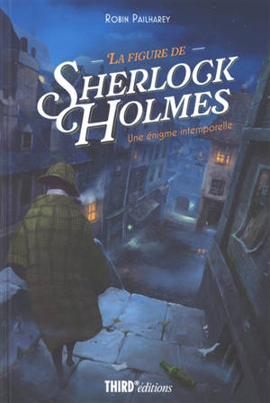 La figure de Sherlock Holmes : une énigme intemporelle