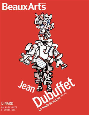 Jean Dubuffet : la houle du virtuel (1962-1974) : Dinard, Palais des Arts et du Festival