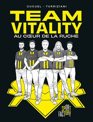 Team Vitality : au coeur de la ruche