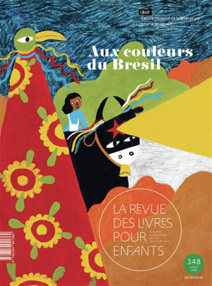 Revue des livres pour enfants (La), n° 348. Aux couleurs du Brésil