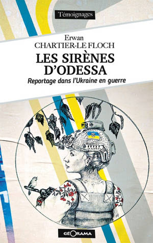 Les sirènes d'Odessa : reportage dans l'Ukraine en guerre