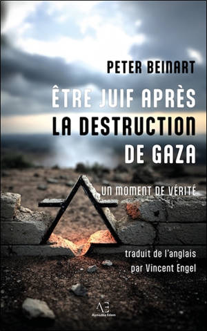 Etre Juif après la destruction de Gaza : un moment de vérité