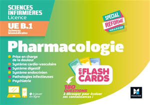 Pharmacologie en flash cards : sciences biomédicales UE B.1 : sciences infirmières, licence, spécial réforme