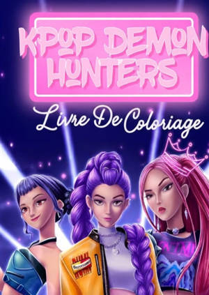 K-Pop Demon Hunters Livre De Coloriage : Découvrez le monde du K-pop et de la chasse aux démons à colorier : 112 pages incroyables