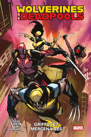 Wolverines & Deadpools : griffus et mercenaires