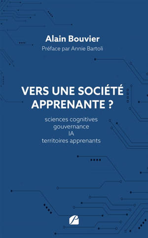 Vers une société apprenante ? : Sciences cognitives, gouvernance, IA, territoires apprenants