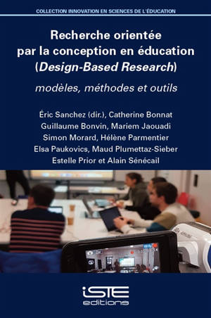 Recherche orientée par la conception en éducation (Design-based research) : modèles, méthodes et outils