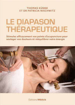 Diapason thérapeutique : pour tous les maux du quotidien, de A à Z