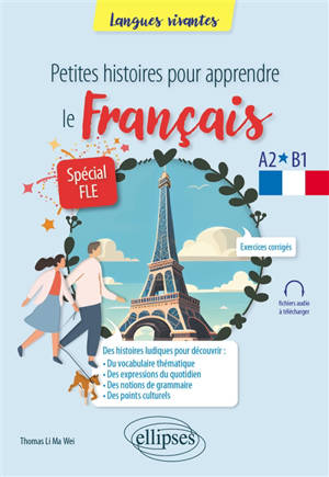 Petites histoires pour apprendre le français : A2-B1 : spécial FLE