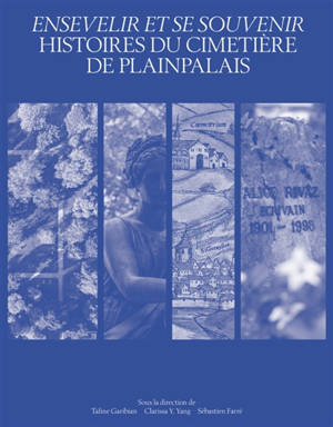 Ensevelir et se souvenir : histoires du cimetière de Plainpa