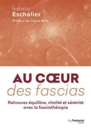 Au coeur des fascias : retrouvez équilibre, vitalité et sérénité avec la fasciathérapie