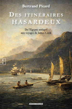 Des itinéraires hasardeux : de l'Egypte antique aux voyages de James Cook
