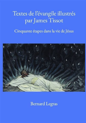 Textes de l'évangile illustrés par James Tissot : Cinquante étapes dans la vie de Jésus