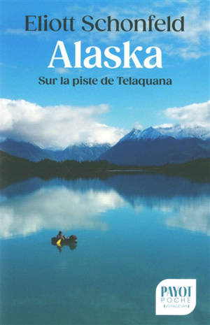 Alaska : sur la piste de Telaquana