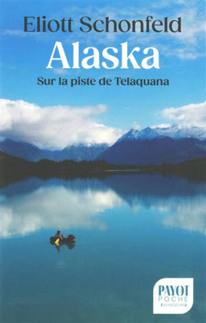 Alaska : sur la piste de Telaquana