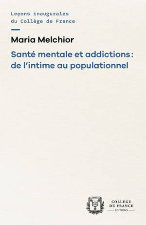 Santé mentale et addictions : de l'intime au populationnel
