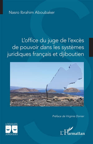 L'office du juge de l'excès de pouvoir dans les systèmes juridiques français et djiboutien
