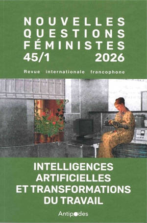 Nouvelles questions féministes, n° 1 (2026). Intelligences artificielles et transformations du travail