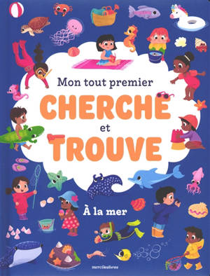 A la mer : mon tout premier cherche et trouve