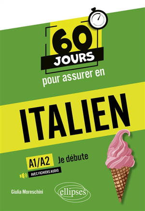 60 jours pour assurer en italien : je débute, A1-A2