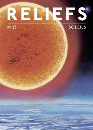 Reliefs, n° 23. Soleils