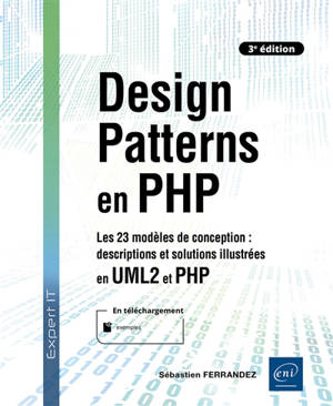 Design patterns en PHP : les 23 modèles de conception : descriptions et solutions illustrées en UML2 et PHP