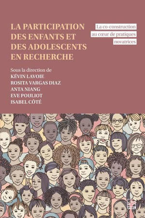La participation des enfants et des adolescents en recherche : La co-construction au cœur de pratiques novatrices