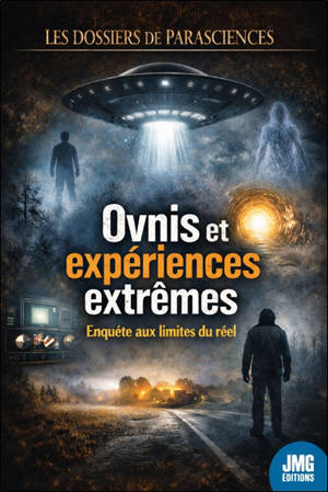 Ovnis et expériences extrêmes : enquête aux limites du réel