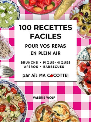 100 RECETTES FACILES POUR VOS REPAS EN PLEIN AIR