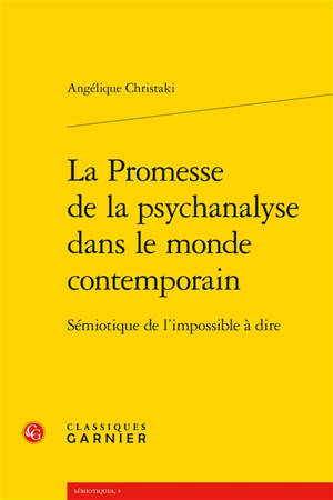 La promesse de la psychanalyse dans le monde contemporain : sémiotique de l’impossible à dire